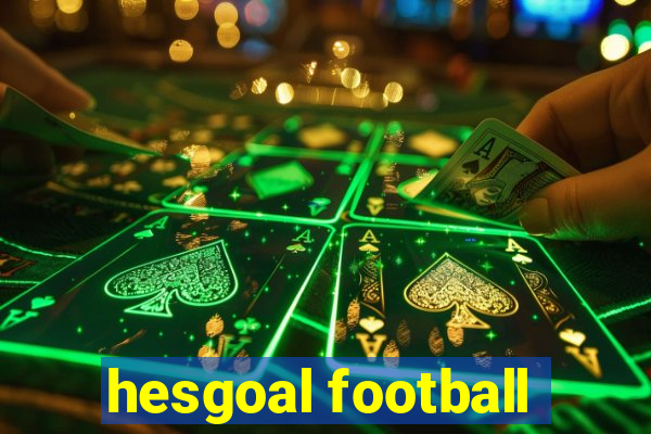 hesgoal football